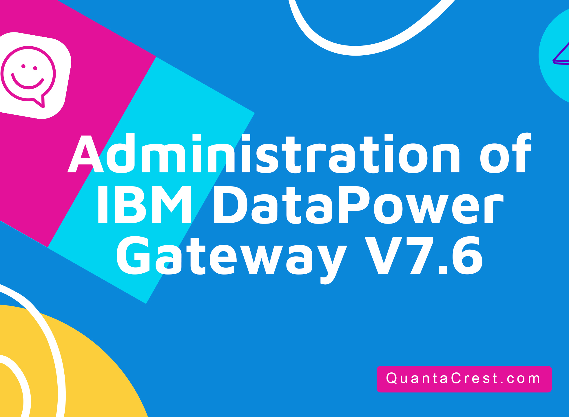 Administration of IBM DataPower Gateway V7.6